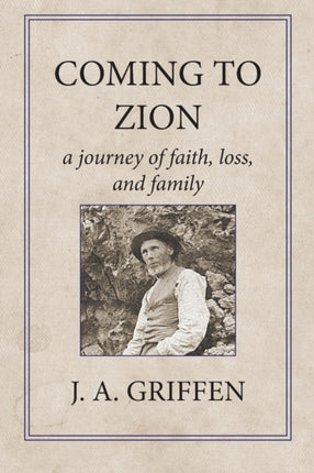 Coming to Zion A Journey of Faith Loss and Family
