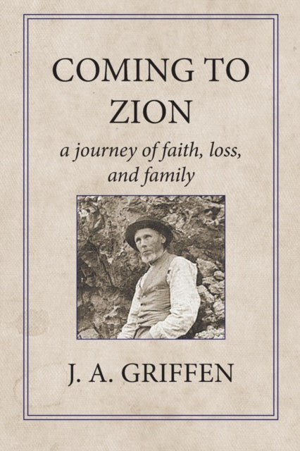 Coming to Zion A Journey of Faith Loss and Family