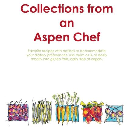 Collections from an Aspen Chef  Favorite recipes