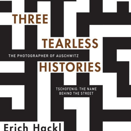 Three Tearless Histories: The Photographer of Auschwitz and Other Stories