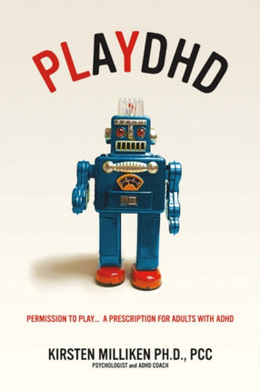 Playdhd Permission to Playa Prescription for Adults With ADHD