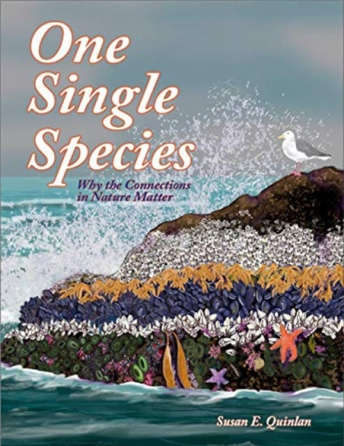 One Single Species: Why the Connections in Nature Matter