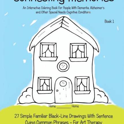 Connecting Memories  Book 1 A Coloring Book For Adults With Dementia  Alzheimers Volume 1
