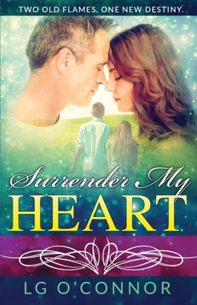 Surrender My Heart A Second Chance Romance