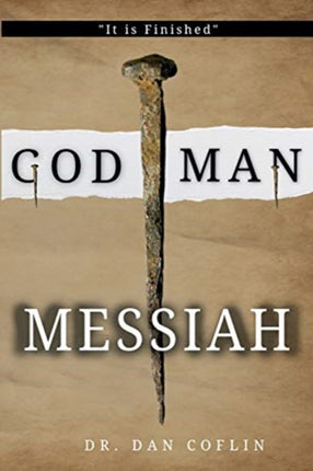 God Man Messiah It is Finished