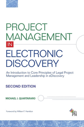 Project Management in Electronic Discovery An Introduction to Core Principles of Legal Project Management and Leadership In eDiscovery