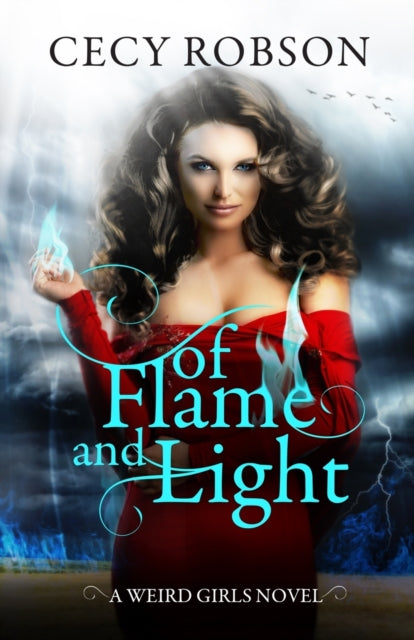 Of Flame and Light A Weird Girls Novel Volume 7 Weird Girls Flame