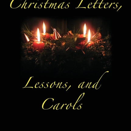 Christmas Letters Lessons and Carols