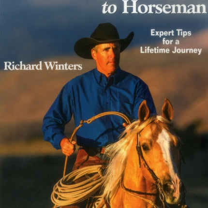 From Rider to Horseman Expert Tips for a Lifetime Journey