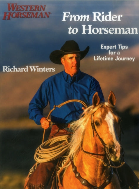 From Rider to Horseman Expert Tips for a Lifetime Journey