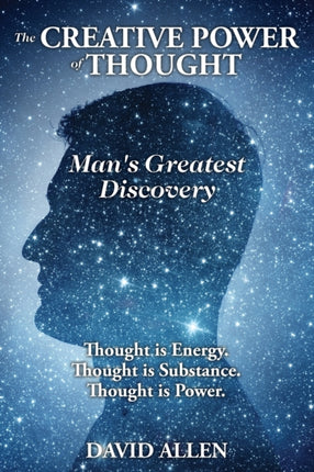 The Creative Power of Thought Mans Greatest Discovery