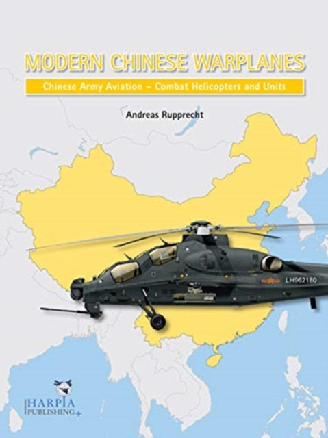 Modern Chinese Warplanes: Chinese Army Aviation - Aircraft and Units