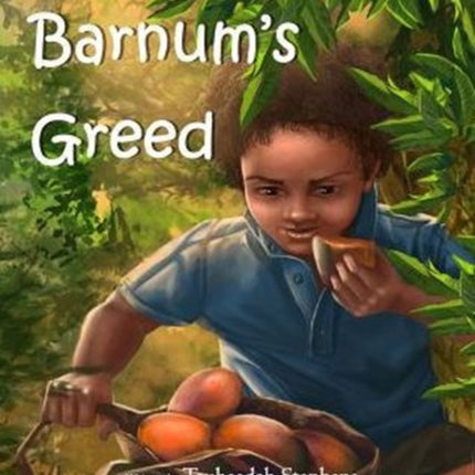 BARNUMS GREED