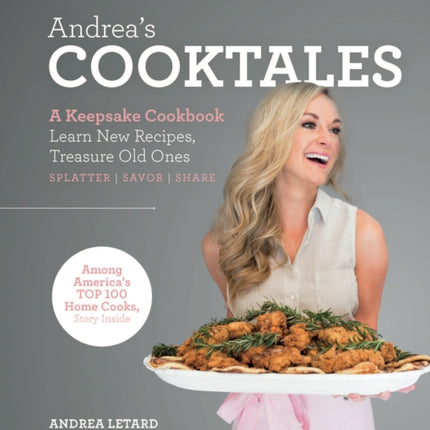 Andrea's Cooktales: A Keepsake Cookbook. Learn New Recipes, Treasure Old Ones