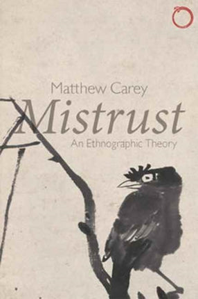 Mistrust – An Ethnographic Theory