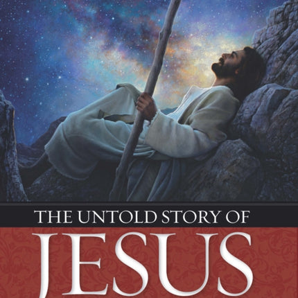 The Untold Story of Jesus: A Modern Biography from The Urantia Book