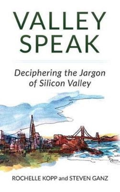 Valley Speak Deciphering the Jargon of Silicon