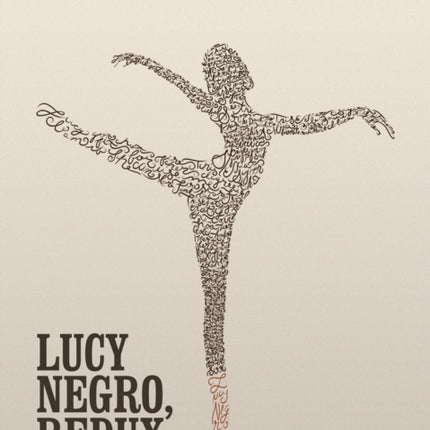 LUCY NEGRO, REDUX: The Bard, a Book, and a Ballet