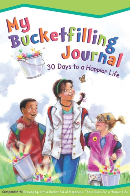 My Bucketfilling Journal: 30 Days To A Happier Life