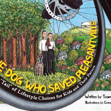 The Dog Who Saved Pleasantville A tail of Lifestyle Choices for Kids and Their Parents