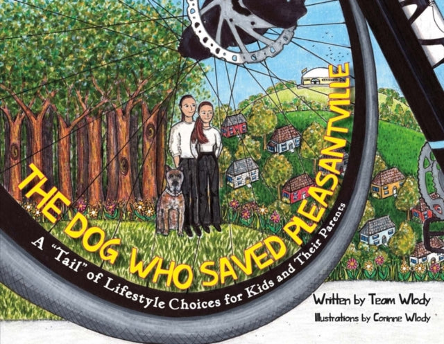 The Dog Who Saved Pleasantville A tail of Lifestyle Choices for Kids and Their Parents