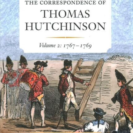 The Correspondence of Thomas Hutchinson