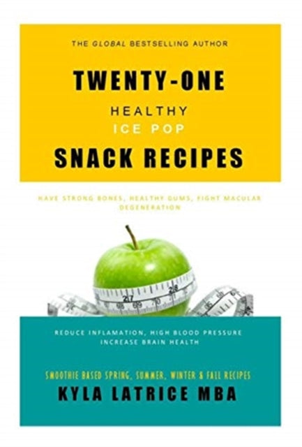 TwentyOne Healthy Ice Pop Snack Recipes