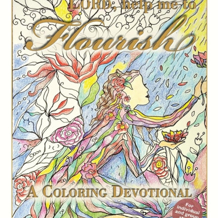 Lord Help Me to Flourish A Coloring Devotional