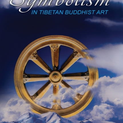 Symbolism in Tibetan Buddist Art Meanings and Practical Applications