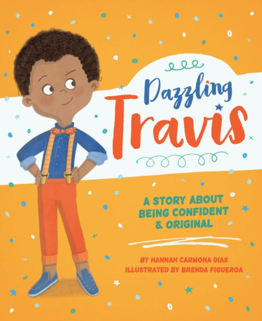 Dazzling Travis: A Story About Being Confident & Original