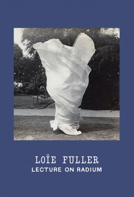 Loïe Fuller Lecture on Radium