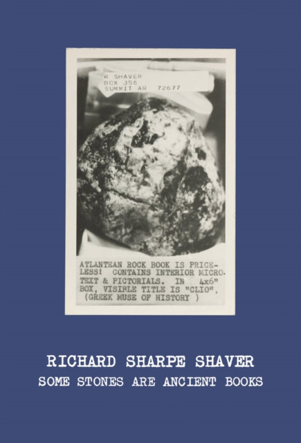 Richard Sharpe Shaver Some Stones Are Ancient
