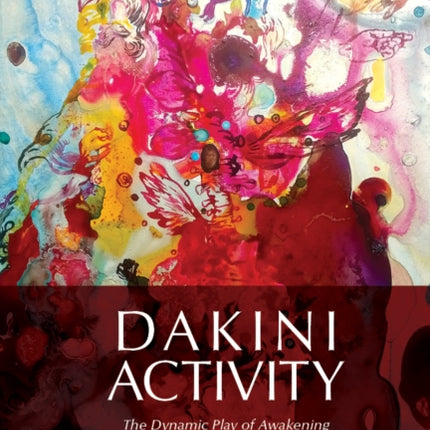 Dakini Activity: The Dynamic Play of Awakening