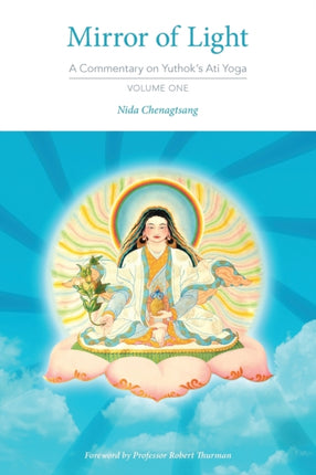 Mirror of Light A Commentary on Yuthoks Ati Yoga Volume One