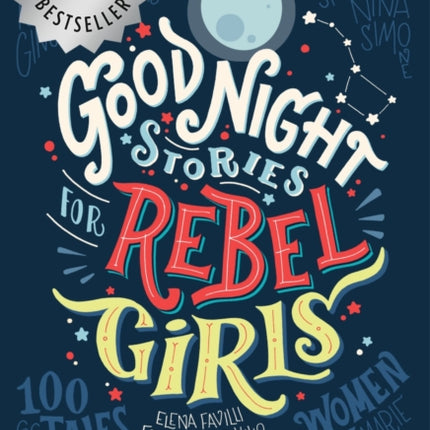 Good Night Stories for Rebel Girls: 100 Tales of Extraordinary Women