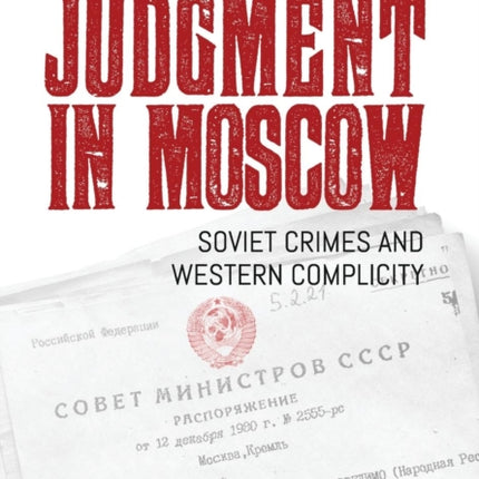 Judgment in Moscow Soviet Crimes and Western Complicity