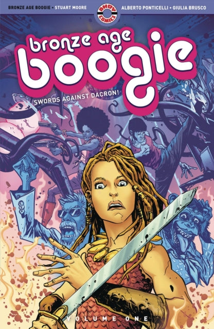 Bronze Age Boogie: Volume One: Swords Against Dacron!