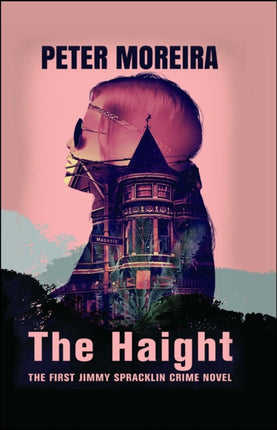 The Haight: The First Jimmy Spracklin Crime Novelvolume 1