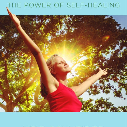 Awakening the Power of Self-Healing: Healthy Exercises for Physical, Mental, and Spiritual Balance