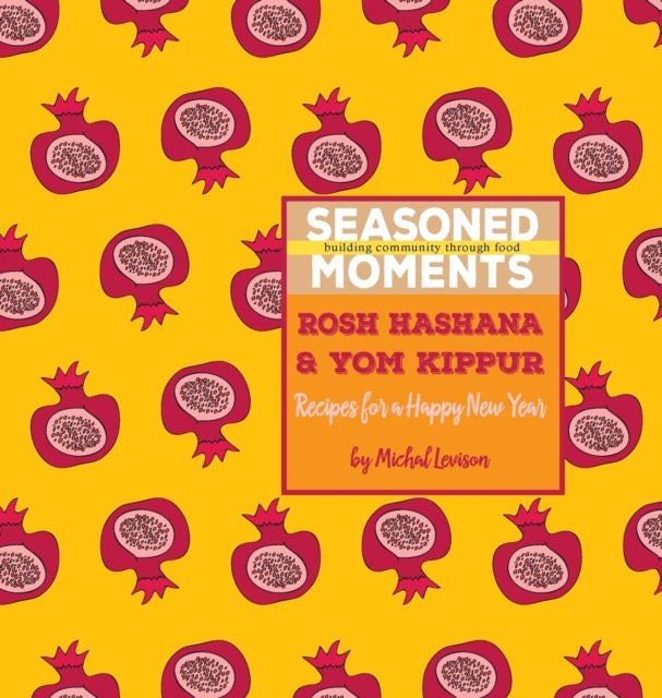 Seasoned Moments Rosh Hashana  Yom Kippur Recipes