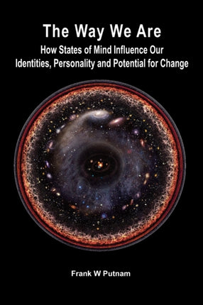 The Way We Are How States of Mind Influence Our Indentities Personality and Potential for Change