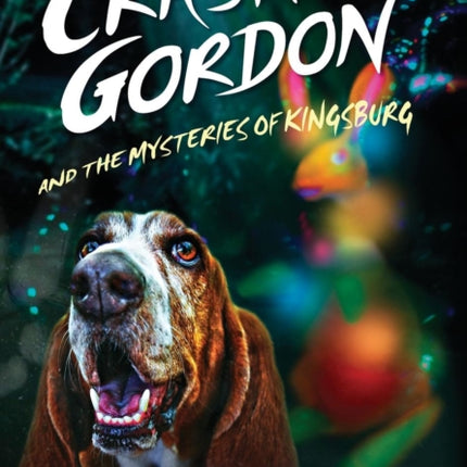 Crash Gordon and the Mysteries of Kingsburg 1
