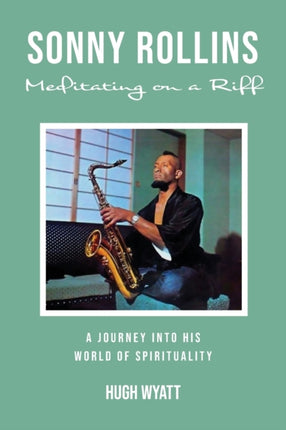 Sonny Rollins Meditating on a Riff