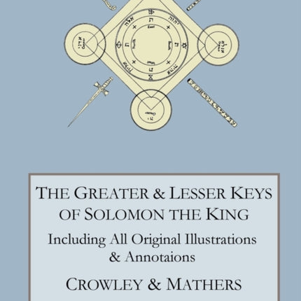The Greater and Lesser Keys of Solomon the King