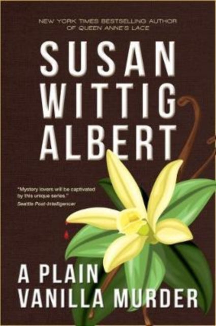 A Plain Vanilla Murder: (china Bayles Mystery #27)