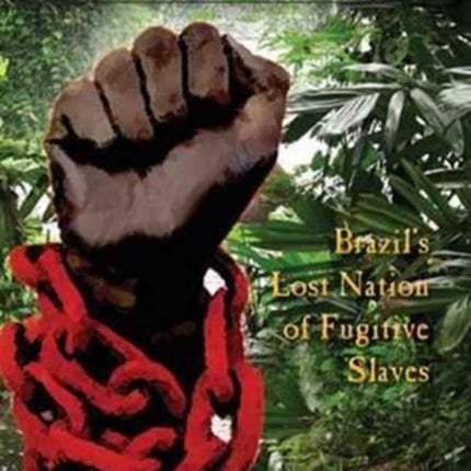 Quilombo dos Palmares Brazils Lost Nation of