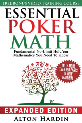 Essential Poker Math Expanded Edition Fundamental NoLimit Holdem Mathematics You Need to Know