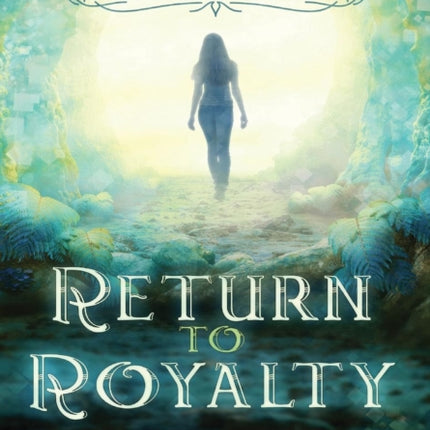 Return to Royalty A Gexalatian Tale Series Book