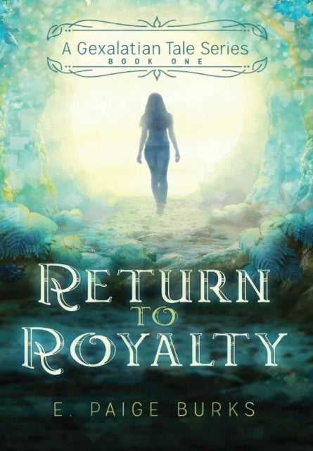 Return to Royalty A Gexalatian Tale Series Book