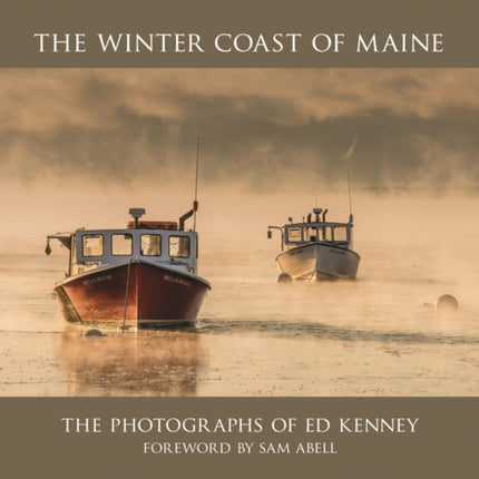 The Winter Coast of Maine: The Photographs of Ed Kenney